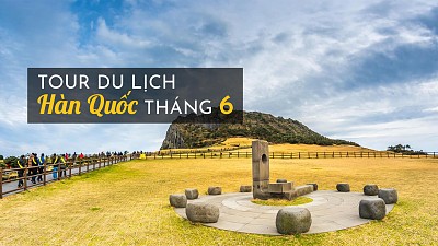 Thời Tiết Hàn Quốc Tháng 6 Có Gì Đặc Biệt Thời Tiết Hàn Quốc Tháng 6 Có Gì Đặc Biệt
