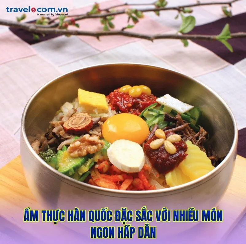 Ẩm thực Hàn Quốc đặc sắc với nhiều món ngon hấp dẫn
