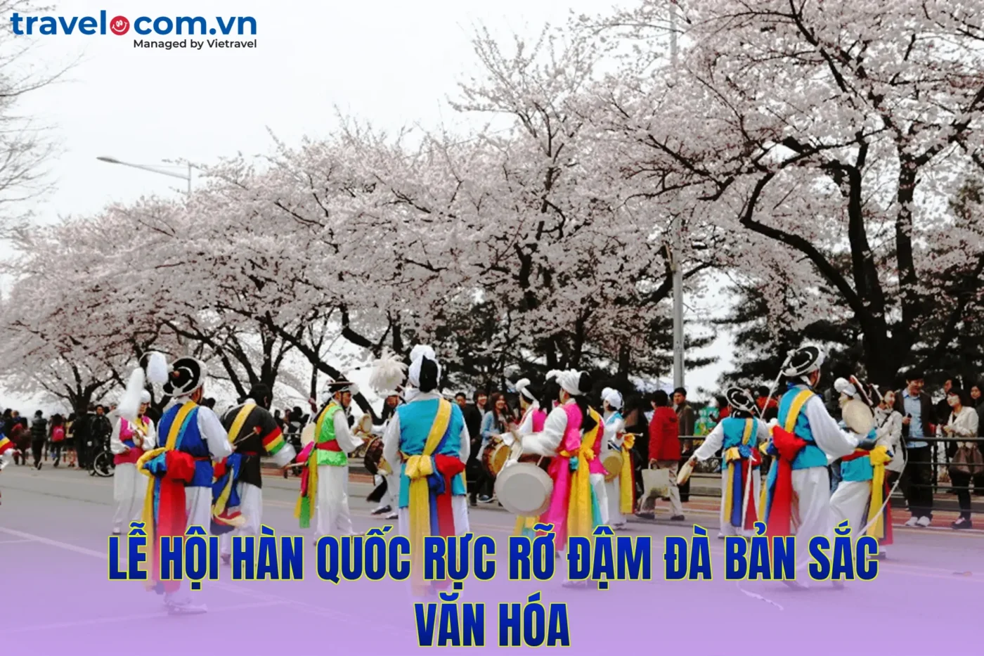 lễ hội hàn quốc rực rỡ đậm đà bản sắc văn hóa