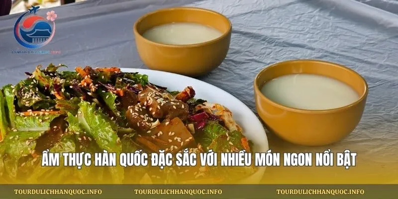 Ẩm Thực Hàn Quốc Đặc Sắc Với Nhiều Món Ngon Nổi Bật