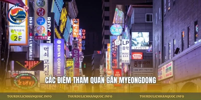 Các điểm tham quan gần Myeongdong