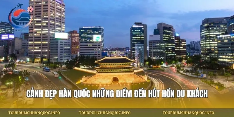 Cảnh Đẹp Hàn Quốc Những Điểm Đến Hút Hồn Du Khách