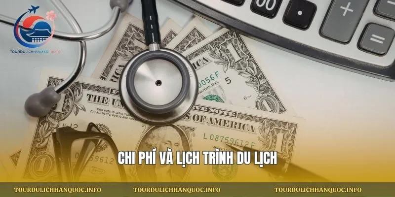 chi phí và lịch trình du lịch