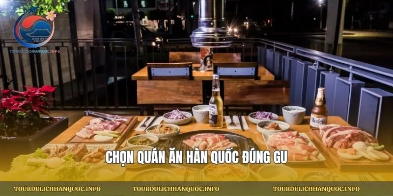 Chọn quán ăn Hàn Quốc đúng gu