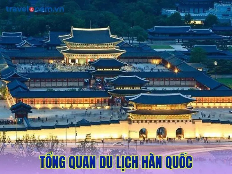 Tổng quan du lịch Hàn Quốc