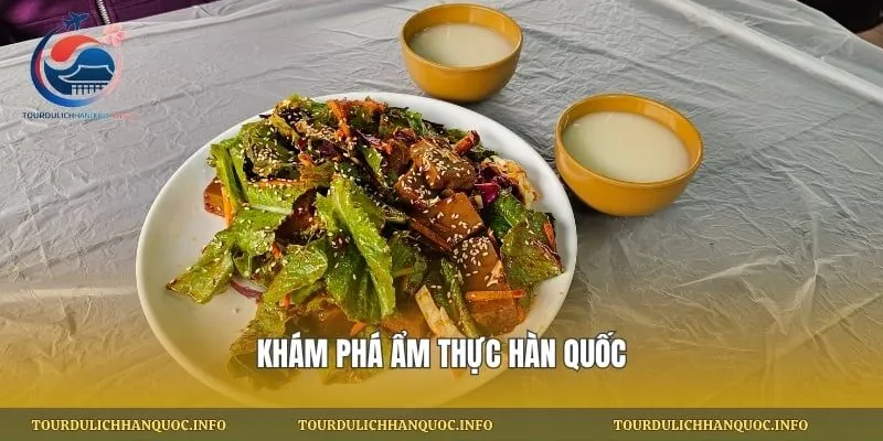Khám phá ẩm thực Hàn Quốc