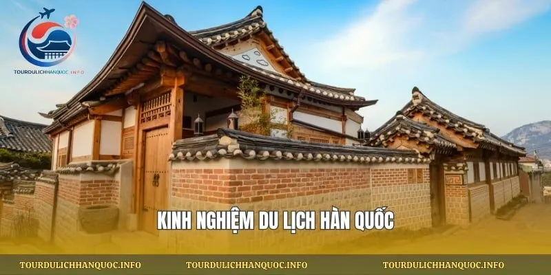 Kinh nghiệm du lịch Hàn Quốc