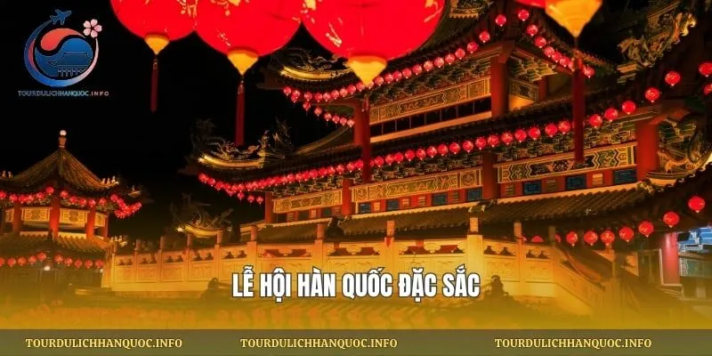 Lễ hội Hàn Quốc đặc sắc
