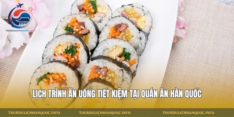 Lịch trình ăn uống tiết kiệm tại quán ăn Hàn Quốc