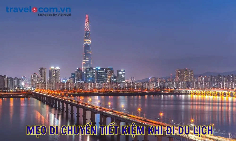 Mẹo di chuyển tiết kiệm khi đi du lịch