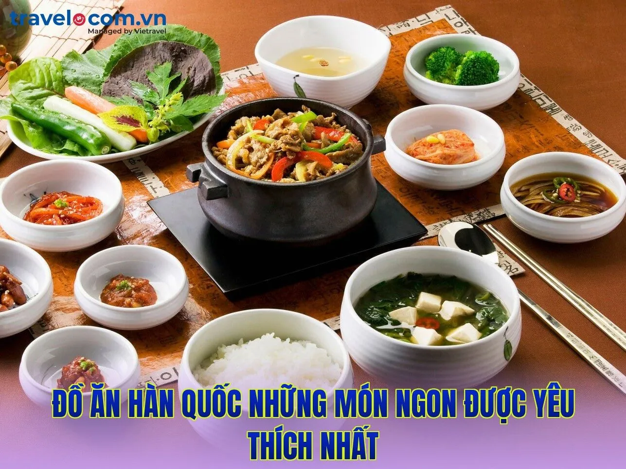 Đồ ăn Hàn Quốc những món ngon được yêu thích nhất