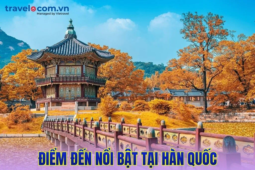 Điểm đến nổi bật tại Hàn Quốc