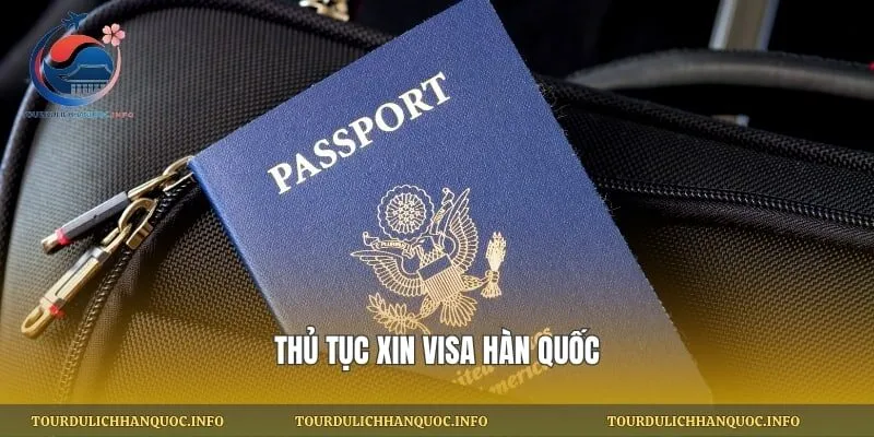 Thủ tục xin visa Hàn Quốc