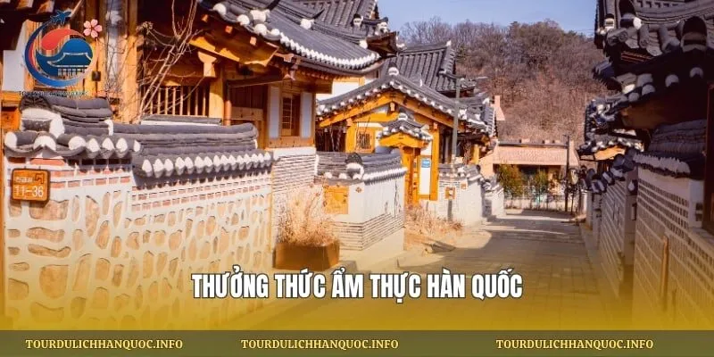 Thưởng thức ẩm thực Hàn Quốc