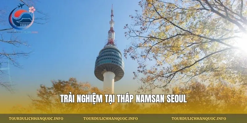 Trải nghiệm tại tháp Namsan Seoul