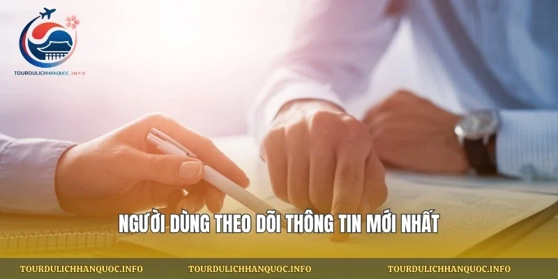 Người dùng theo dõi thông tin mới nhất