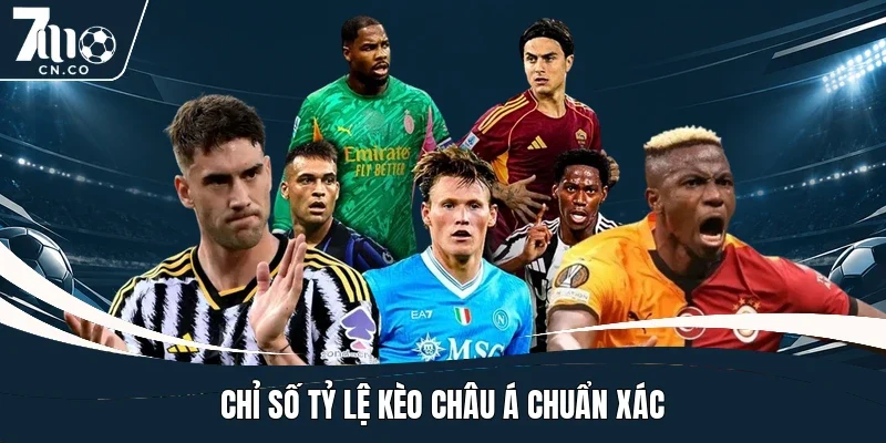 Chỉ số tỷ lệ kèo châu Á chuẩn xác