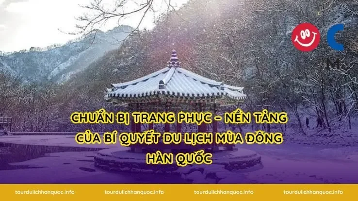 Chuẩn bị trang phục – nền tảng của bí quyết du lịch mùa đông Hàn Quốc
