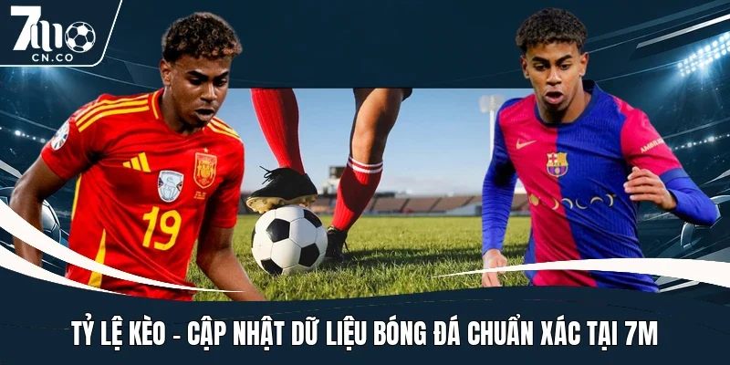 ty-le-keo-cap-nhat-du-lieu-bong-da-chuan-xac-tai-7m